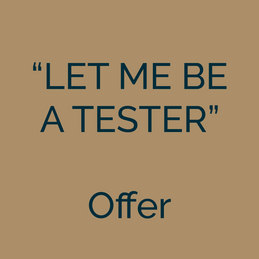 'LET ME BE A TESTER' OFFER